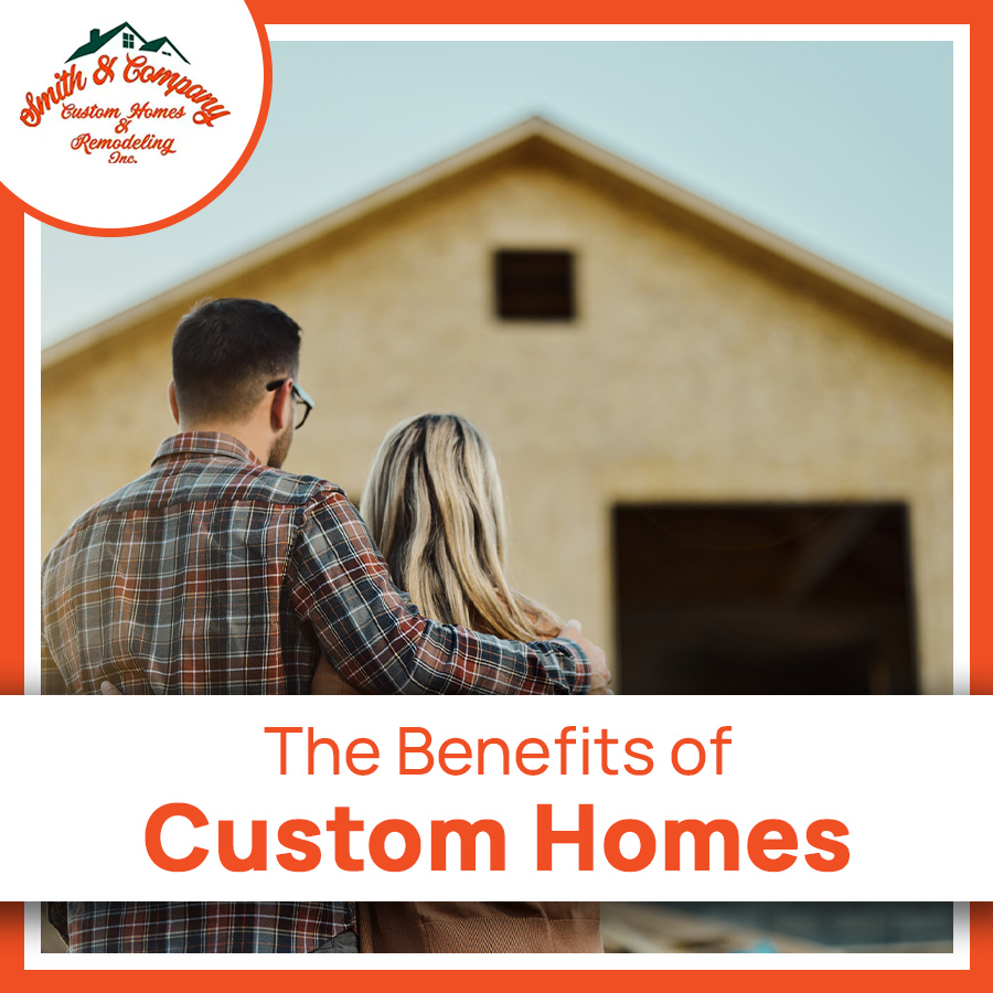 The Benefits of Custom Homes